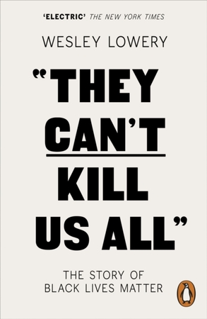 They can't kill us all - Wesley Lowery They can't kill us all - Wesley Lowery