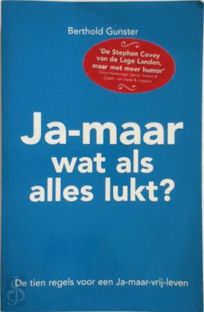 Ja-maar wat als alles lukt? - Berthold Gunster Ja-maar wat als alles lukt? - Berthold Gunster