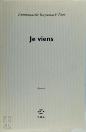 Je Viens - Emmanuelle Bayamack-Tam Je Viens - Emmanuelle Bayamack-Tam