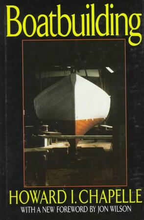 Boatbuilding - Howard Irving Chapelle Boatbuilding - Howard Irving Chapelle
