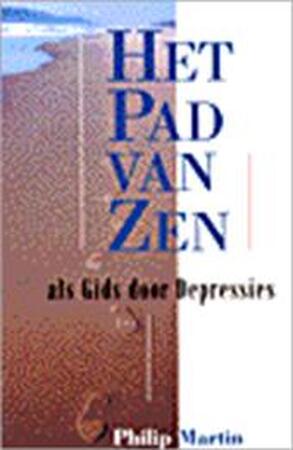 Het pad van Zen als gids door depressies - Philip Martin, Manda Plettenburg Het pad van Zen als gids door depressies - Philip Martin, Manda Plettenburg