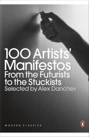 100 Artists' Manifestos - Alex Danchev 100 Artists' Manifestos - Alex Danchev