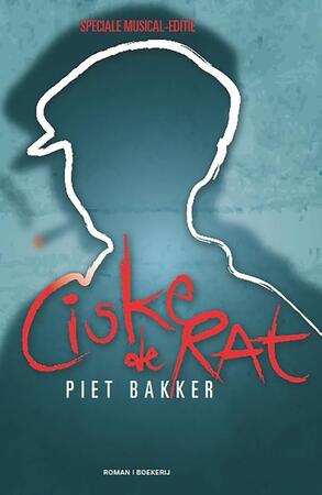 Ciske de rat de musical - Piet Bakker Ciske de rat de musical - Piet Bakker