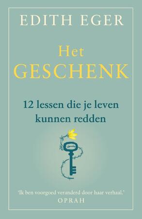 Het geschenk - Edith Eger Het geschenk - Edith Eger