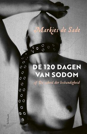 De 120 dagen van Sodom - Markies de Sade De 120 dagen van Sodom - Markies de Sade