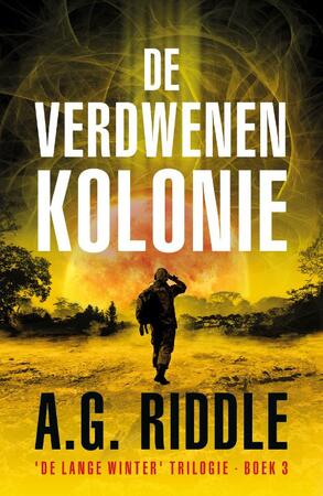 De verdwenen kolonie - A.G. Riddle