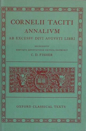 Cornelii Taciti Annalivm Ab Excessv Divi Avgvsti Libri - Cornelius Tacitus, C.D. Fisher Cornelii Taciti Annalivm Ab Excessv Divi Avgvsti Libri - Cornelius Tacitus, C.D. Fisher