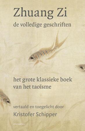 Zhuang Zi - de volledige geschriften - Kristofer Schipper Zhuang Zi - de volledige geschriften - Kristofer Schipper