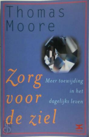 Zorg voor de ziel - Thomas Moore Zorg voor de ziel - Thomas Moore