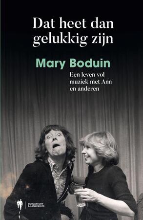 Dat heet dan gelukkig zijn - Mary Boduin Dat heet dan gelukkig zijn - Mary Boduin