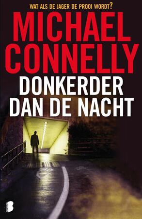 Donkerder dan de nacht - Michael Connelly Donkerder dan de nacht - Michael Connelly