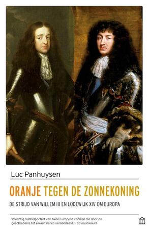 Oranje tegen de Zonnekoning - Luc Panhuysen Oranje tegen de Zonnekoning - Luc Panhuysen