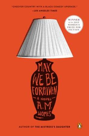 May We Be Forgiven - A. M. Homes May We Be Forgiven - A. M. Homes