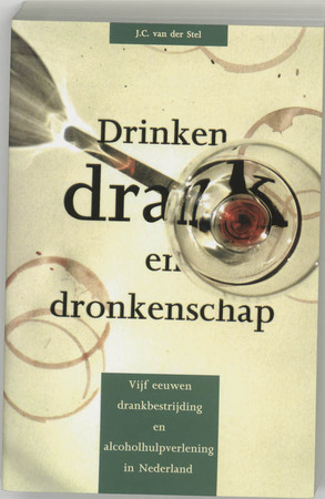 Drinken, drank en dronkenschap - J.C. van der Stel Drinken, drank en dronkenschap - J.C. van der Stel