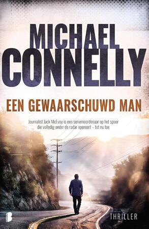 Een gewaarschuwd man - Michael Connelly Een gewaarschuwd man - Michael Connelly