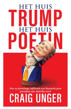 het huis Trump, het Huis Poetin - Craig Unger het huis Trump, het Huis Poetin - Craig Unger