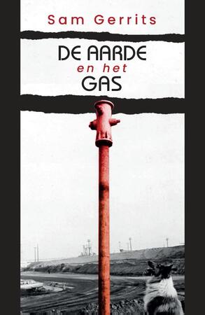 De aarde en het gas - Sam Gerrits De aarde en het gas - Sam Gerrits