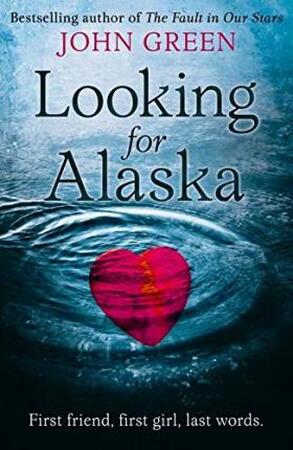 Looking for Alaska - John Green Looking for Alaska - John Green
