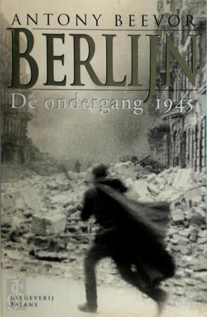 Berlijn - Antony Beevor Berlijn - Antony Beevor