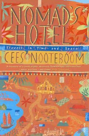 Nomad's Hotel: travels in time and space - Cees Nooteboom Nomad's Hotel: travels in time and space - Cees Nooteboom