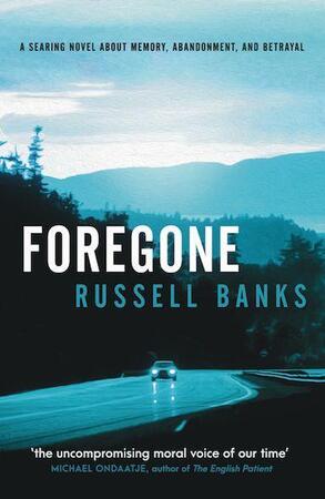 Foregone - Russell Banks