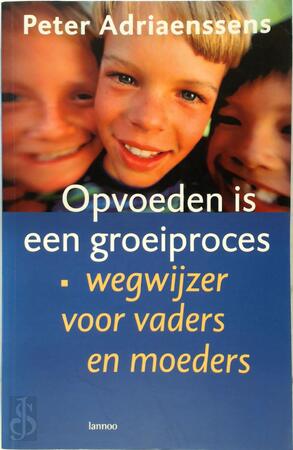 Opvoeden is een groeiproces - P. Adriaenssens Opvoeden is een groeiproces - P. Adriaenssens