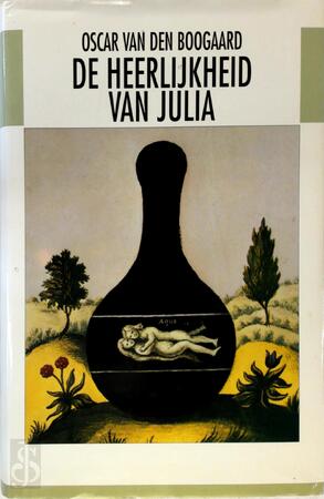De heerlijkheid van Julia - Oscar van Den Boogaard