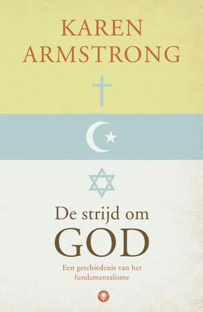 De strijd om God - Karen Armstrong De strijd om God - Karen Armstrong