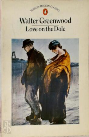 Love on the dole - Walter Greenwood