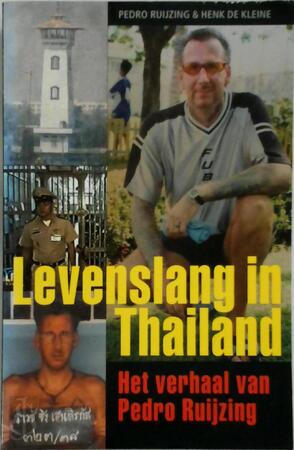 Levenslang in Thailand - H. de P. / KLEINE Ruijzing