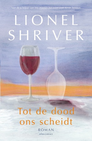 Tot de dood ons scheidt - Lionel Shriver