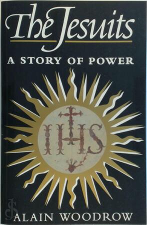The Jesuits - Alain Woodrow The Jesuits - Alain Woodrow