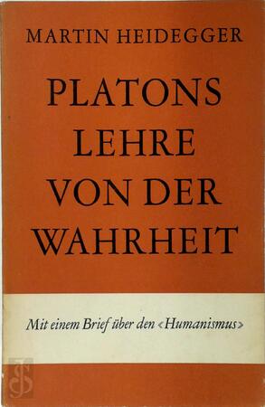 Platons Lehre von der Wahrheit - Martin Heidegger Platons Lehre von der Wahrheit - Martin Heidegger