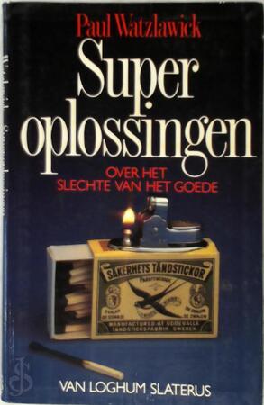 Superoplossingen - P. Watzlawick Superoplossingen - P. Watzlawick