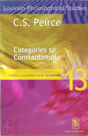 C.S. Peirce, categories to Constantinople - J. van Brakel, M. van Heerden