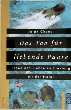 Das Tao für liebende Paare - Jolan Chang
