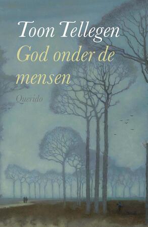 God onder de mensen - Toon Tellegen God onder de mensen - Toon Tellegen