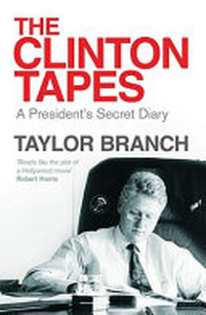 The Clinton Tapes - Taylor Branch The Clinton Tapes - Taylor Branch