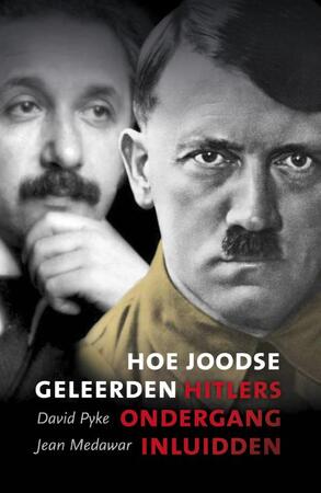 Hoe Joodse geleerden Hitlers ondergang inluidden - Jean Medawar, David Pyke Hoe Joodse geleerden Hitlers ondergang inluidden - Jean Medawar, David Pyke