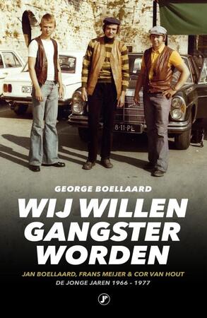 Wij willen gangster worden - George Boellaard Wij willen gangster worden - George Boellaard