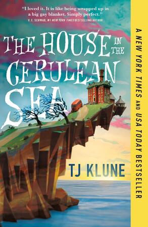 The house in the cerulean sea - Tj Klune The house in the cerulean sea - Tj Klune