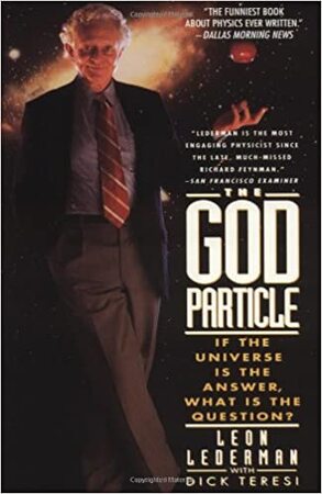 The God particle - Leon M. Lederman, Dick Teresi The God particle - Leon M. Lederman, Dick Teresi