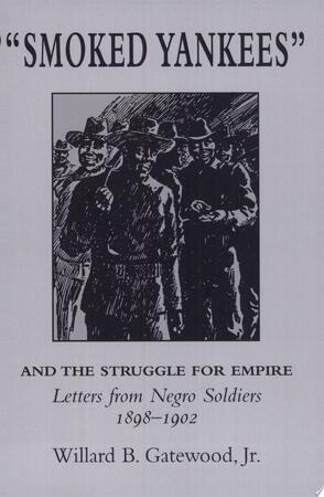 Smoked Yankees: Letters from Negro Soldiers (p) - Smoked Yankees: Letters from Negro Soldiers (p) -