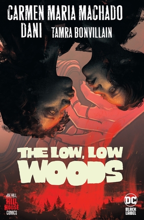 The low, low woods - Carmen Maria Machado The low, low woods - Carmen Maria Machado