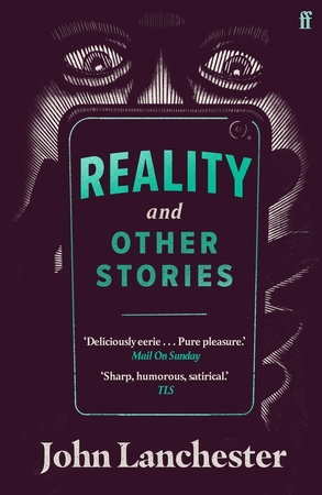 Reality, and other stories - John Lanchester Reality, and other stories - John Lanchester