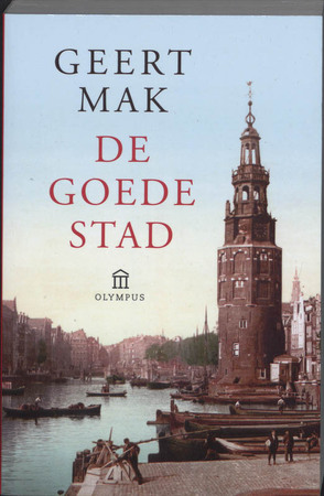 De goede stad - Geert Mak