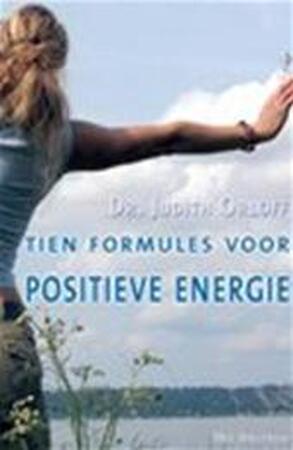 Tien formules voor positieve energie - Judith Orloff Tien formules voor positieve energie - Judith Orloff
