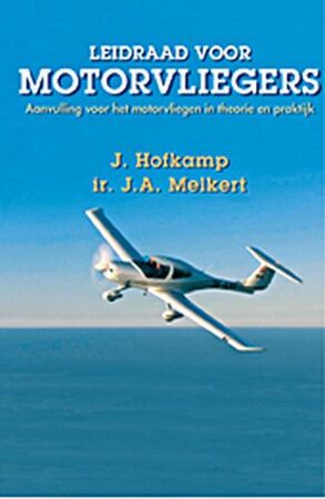 Leidraad voor motorvliegers - J. Hofkamp Leidraad voor motorvliegers - J. Hofkamp