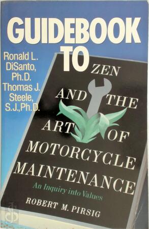 Guidebook to Zen and the Art of Motorcycle Maintenance - Ronald L. Disanto, Thomas J. Steele Guidebook to Zen and the Art of Motorcycle Maintenance - Ronald L. Disanto, Thomas J. Steele