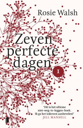 Zeven perfecte dagen - Deel 1/10 - Rosie Walsh Zeven perfecte dagen - Deel 1/10 - Rosie Walsh